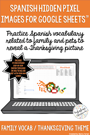 Spanish Thanksgiving Google Sheets Activity Hidden Pixel Images La Familia Spanish Thanksgiving Activities Spanish Teaching Resources Spanish Teacher Resources