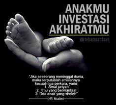 Anak Adalah Investasi Akhirat Investasi Doa Anak
