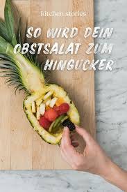 Obstsalat In Einer Ananas Rezept Mit Video Kitchen Stories Rezept Obstsalat Rezepte Ananas Rezepte