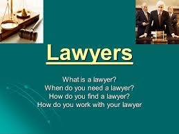 But did you know that there's a difference between a lawyer and an attorney? Lawyers What Is A Lawyer When Do You Need A Lawyer Ppt Download