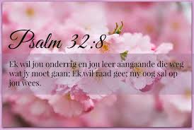 Afrikaanse Inspirerende Gedagtes Wyshede Psalm 32 8 Psalms Afrikaanse Quotes Morning Pictures