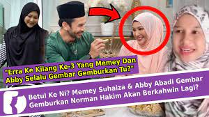 Kenapa ye, bila janda, nmpak dia lawa? Betul Ke Ni Memey Suhaiza Abby Abadi Gembar Gemburkan Norman Hakim Akan Berkahwin Lagi Youtube