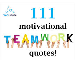 111 Motivational Team Quotes Team Quotes Team Motivational Quotes Teamwork Quotes