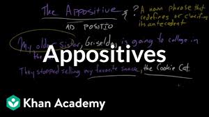 The information is essential to the meaning of the sentence. Appositives Video Khan Academy