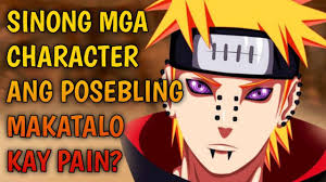 SINO SINONG CHARACTER ANG KAYANG TUMALO KAY PAIN SA NARUTO? 🔥