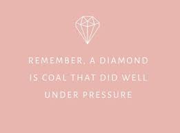 Quote about diamonds and life. Quotes Work Well Under Stress Molly Sims Quote I Do Really Well Under Pressure 7 Wallpapers Dogtrainingobedienceschool Com