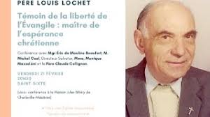 « Le Père Lochet, témoin de la liberté de l’Evangile, maître de l’espérance  chrétienne »