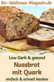 Schnelles Nussbrot Mit Quark Backen Gesundes Low Carb Rezept Fur Ein Einfaches Eiweissreiches Quar Healthy Low Carb Recipes Low Carb Recipes Easy Soup Recipes