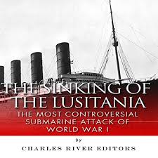 the sinking of the lusitania: the most