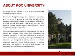 Photos, address, and phone number, opening hours, photos. Koc University General Information Koc Universitesi Muhendislik Fakultesi About Koc University Koc University Was Founded In 1993 As A Non Profit Private Ppt Download