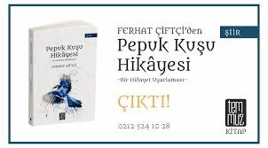 Temmuz Kitap On Twitter Pepuk Kusu Hikayesi Ferhat Ciftci Ferhat Ciftci On Iki Bolumden Olusan Bu Uzun Soluklu Siirinde Bir Kurt Efsanesi Olan Pepuk Kusu Nu Cok Katmanli Bir Uyarlamayla Sunuyor Bize