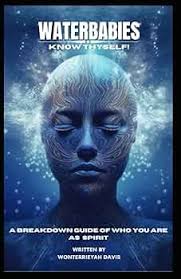 Waterbabies Know Thyself: Davis, Wonterrieyah Lashon, Grant, Angela A,  Davis, Dmarcus D: 9798303220065: Amazon.com: Books
