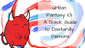 Urban Fantasy 101: A Quick Guide to Dastardly Demons – Stitch's Media Mix