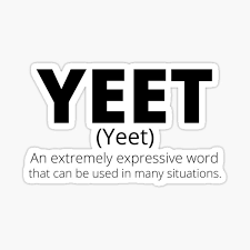 We've combined the most accurate english to spanish translations, dictionary, verb conjugations, and spanish to english translators into one very powerful. Yeet Definition Stickers Redbubble