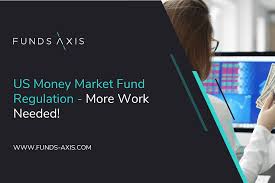 Find out how money market accounts work in this article. Us Money Market Fund Regulation More Work Needed Funds Axis Limited