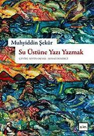 Su Ustune Yazi Yazmak Muhyiddin Sekur Kitap Kitap Listeleri Okuma