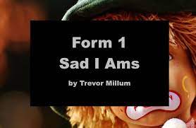 The persona compares himself/herself to numerous things that are no longer needed. Form 1 Poem Sad I Ams Trevor Millum Meanings Vocabs Themes Moral Values Pt3english Com