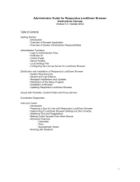 Lockdown browser is a custom browser that allows you literally lock down the online testing environment within the learning management system, preventing students from moving away from the testing browser to another browser or application on their machine. Administrator Guide For Respondus Lockdown Browser Instructure