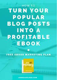 How To Turn Your Blog Into An Ebook Free Ebook Marketing Plan Andreabolder Com Biz Tips For Female Entrepr In 2020 Ebook Marketing Marketing Plan Blogging Advice