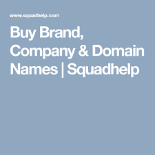 Buy Brand Company Domain Names Squadhelp Business Names Brand Expert Domain