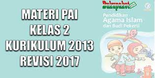 Download lks sd kelas 6 k13 semester 1. Materi Pai Dan Budi Pekerti Kelas 2 Kurikulum 2013 Revisi 2017