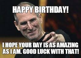 Happy Birthday Meme Funny For Her Happy Birthday Meme For Her Inappropriate Birthday Memes Funny Happy Birthday Meme Happy Birthday Meme