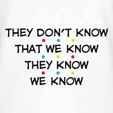 They Don T Know That We Know They Know We Know T Shirt By Chargrilled