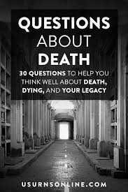 30 Questions About Death Dying And Your Legacy Urns Online In 2020 This Or That Questions Death Legacy