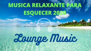 Las mejores radios relajantes que combinan musica ambiental con sonidos de la naturaleza. Dayly Lounge Music Musica Relaxante Para Esquecer 2020 E Ficar De Boa Youtube