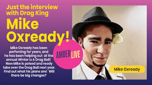 Interview only with Mike Oxready, drag king performer from Amber Live  Episode 187!