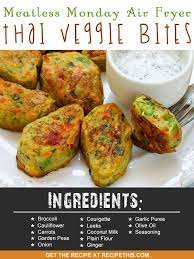 Recipe This Meatless Monday Air Fryer Thai Veggie Bites Recipe Veggie Bites Fried Vegetable Recipes Vegetarian Recipes Healthy
