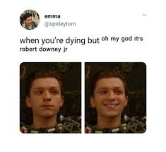Tom Holland Oh My God It S Robert Downey Jr Omg It S Robert Downey Jr Marvel Jokes Tom Holland Marvel