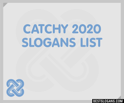 30 Catchy 2020 Slogans List Taglines Phrases Names 2020 Party Slogans Business Slogans Slogan List