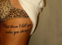 I Like The Placement Of This Tattoo But With The Quote What Doesnt Kill You Makes You Stronger Tattoos Strong Tattoos