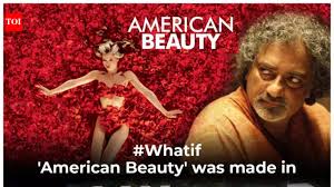 Whatif 'American Beauty' was made in Mollywood