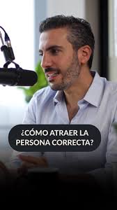 Cómo Atraer a la Persona Correcta: 4 Claves Esenciales