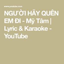 Người Hay Quen Em đi Mỹ Tam Lyric Karaoke Youtube Karaoke Me Too Lyrics Youtube