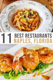From naples, venice, or florence, treat yourself to a delicious meal from our selection of the best italian restaurants. 11 Best Restaurants In Naples Florida And Nearby