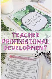 This Professional Development Diary Is Designed To Help The Busy And Time Poo Professional Development For Teachers Professional Development Teachers Standards