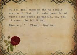 Dediche D Amore E Una Bellissima Presa Dalla Canzone Di Claudio Baglioni Detta Niente Piu Pensieri D Amore Parole D Amore Amore