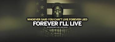 Even in our wildest moments, girl, i'm on it cause you're worth it. Forever Ill Live Asap Rocky Quote Facebook Cover Fbcoverstreet Com