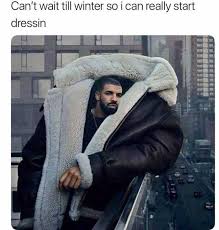 Dopl3r Com Memes Cant Wait Till Winter So I Can Really Start Dressin Rice dressing often appears on holiday or sunday dinner tables, mostly in the south. cant wait till winter so i can really