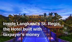 I chased them away when they came to see me, he said. Langkawi Lavish Hotel Awash With Tax Payers Money The Independent Singapore News