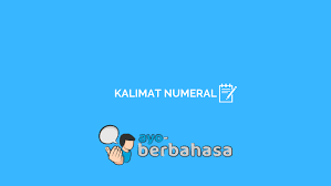 Mari kita bersihkan halaman rumah! 15 Contoh Kalimat Numeral Dan Penjelasan Lengkap Ayo Berbahasa