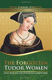 The Forgotten Tudor Women Anne Seymour Jane Dudley El Https Www Amazon Co Uk Dp 1726627152 Ref Cm Sw R Pi Dp U X 1xb1bbw873n8c Boeken