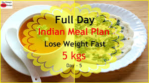 How To Lose Weight Fast 5kgs In 7 Days Full Day Indian Diet Plan Meal Plan For Weight Loss Day 5