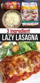 Lazy Lasagna Just 3 Ingredients The Lazy Dish Recipe Recipes Easy Dinner Easy Dinner Recipes