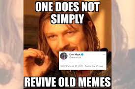 Check spelling or type a new query. Elon Musk Is A Time Traveller And This Lord Of The Rings Meme Is Proof