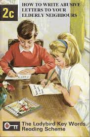Jokes On You Old People Rarely Check Their Mail And They Barely Ever Can Read Hand Writing That Isn T The Size Of Th Bizarre Books Ladybird Books Book Parody