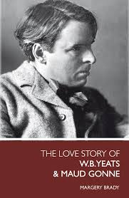 A Dramatic And Compelling Story Of The Great Love Of W B Yeats For Maud Gonne The Woman He Immortalised In His Poems Love Story I Love Books Love Book
